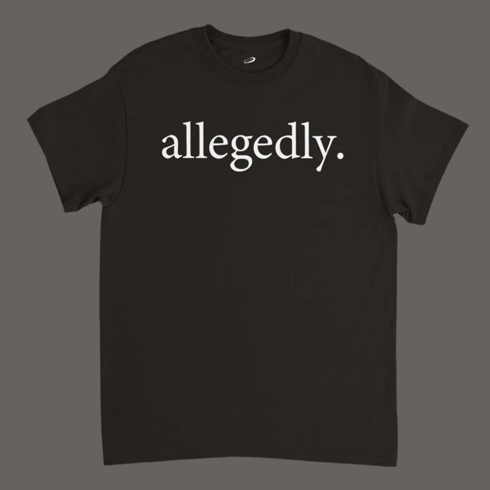 Allegedly Tee